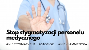 Stop stygmatyzacji personelu medycznego